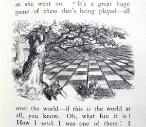 John Tenniel - Alice through the Looking Glass, it's a great huge game of chess